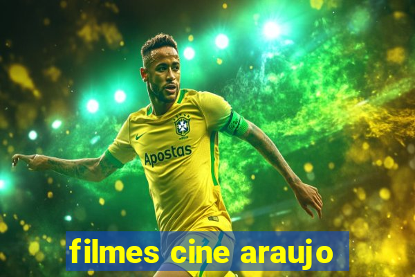 filmes cine araujo