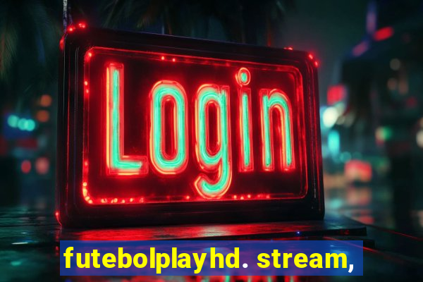 futebolplayhd. stream,