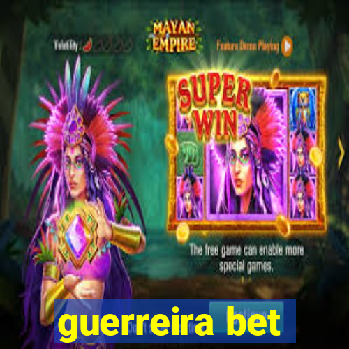 guerreira bet