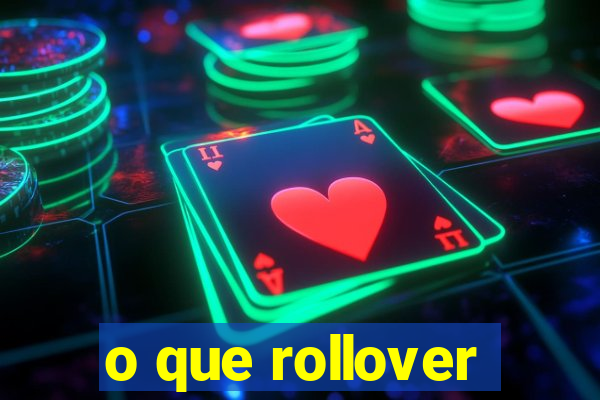 o que rollover