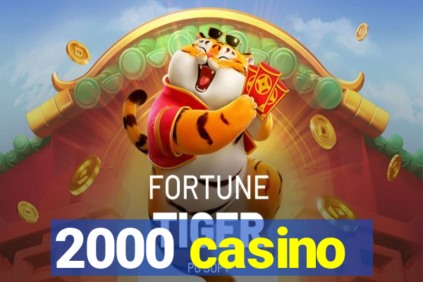 2000 casino