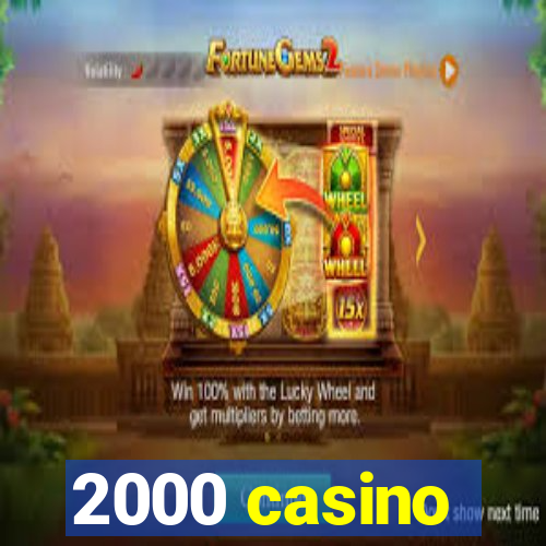 2000 casino