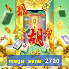 mega sena 2720 giga sena