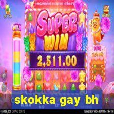 skokka gay bh