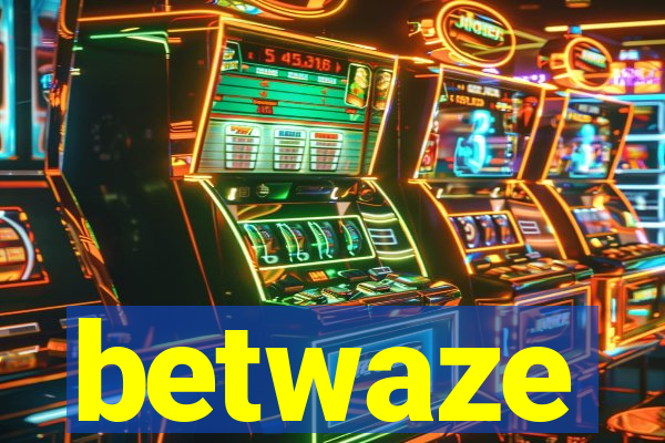 betwaze