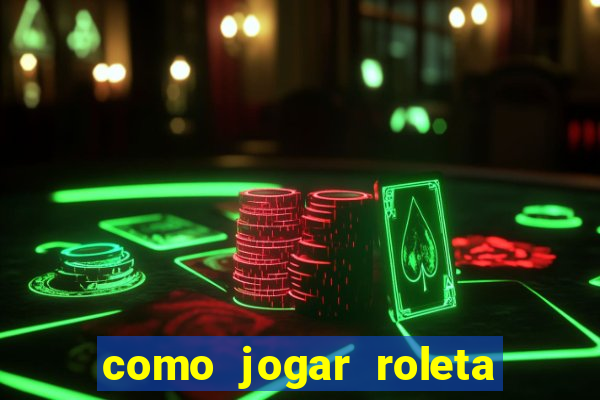 como jogar roleta ao vivo