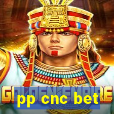 pp cnc bet