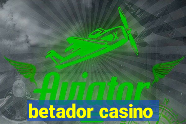 betador casino