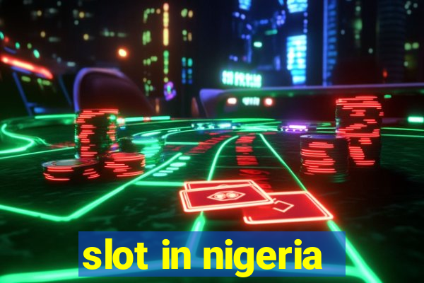 slot in nigeria