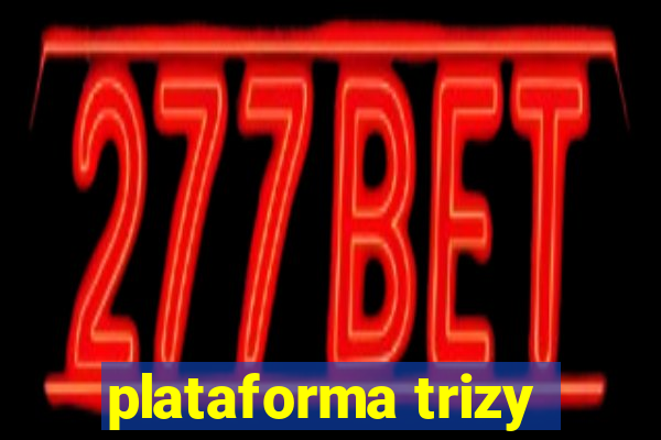 plataforma trizy