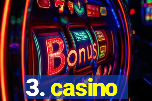 3. casino