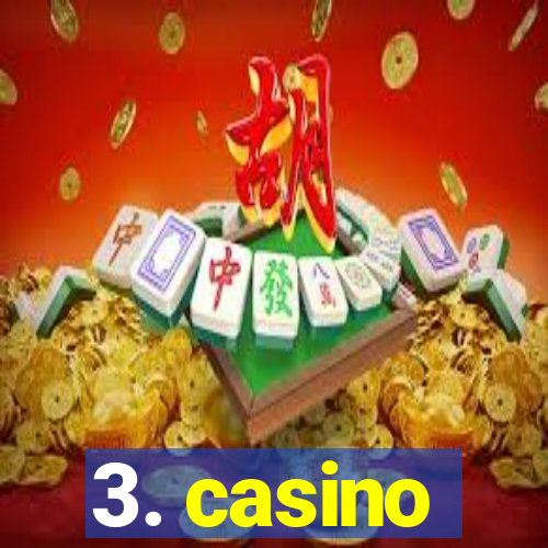 3. casino