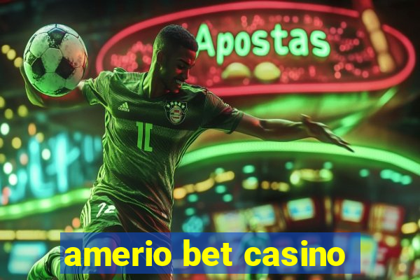 amerio bet casino