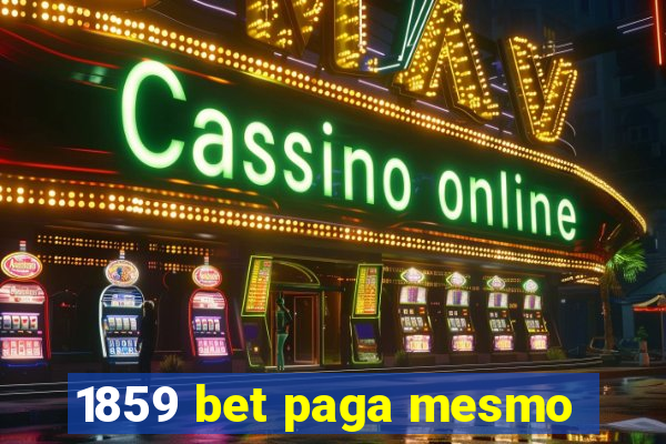 1859 bet paga mesmo