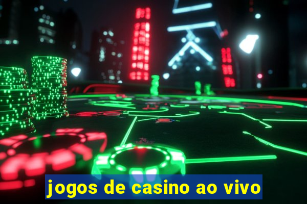 jogos de casino ao vivo