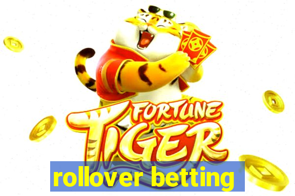 rollover betting