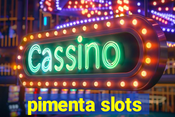 pimenta slots