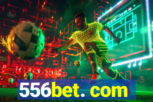 556bet. com