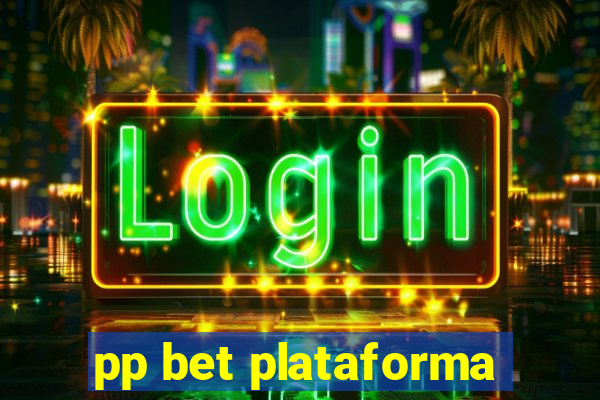 pp bet plataforma