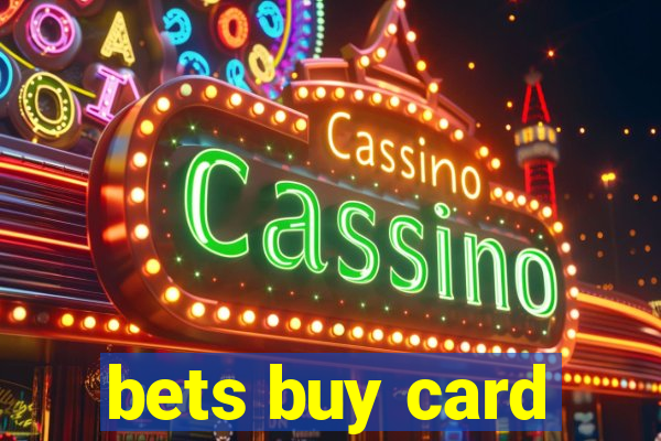 bets buy card