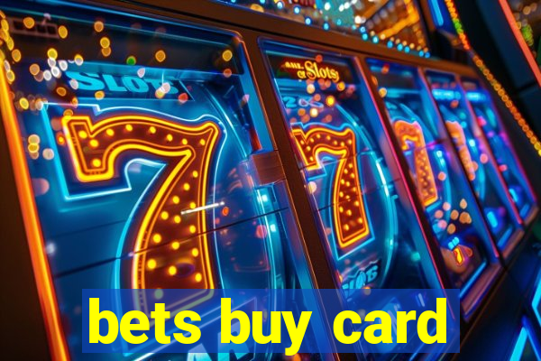 bets buy card