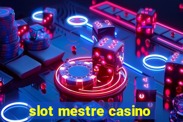 slot mestre casino