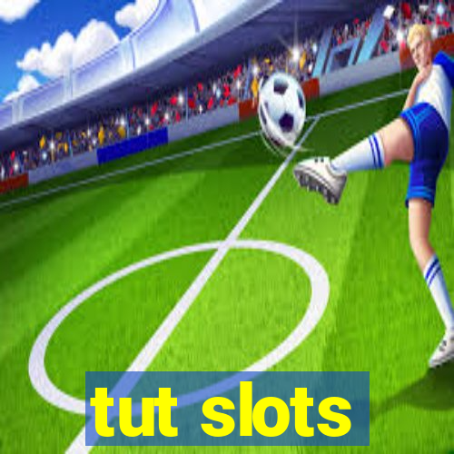 tut slots