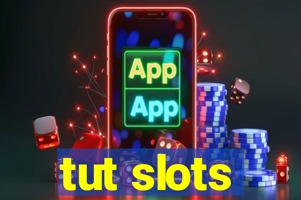 tut slots