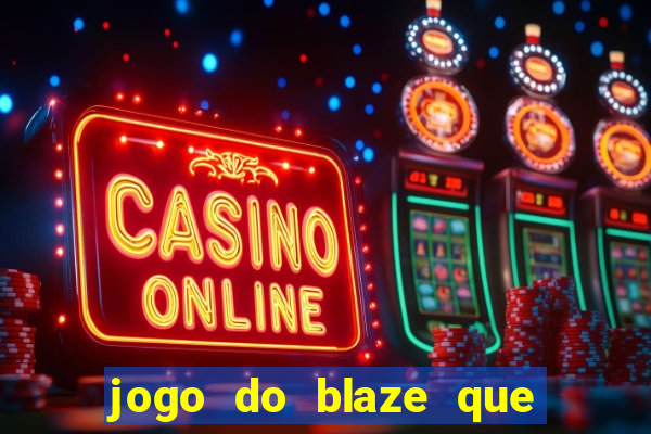 jogo do blaze que mais paga