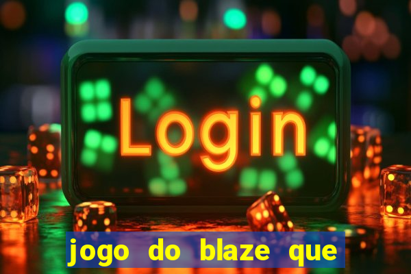 jogo do blaze que mais paga