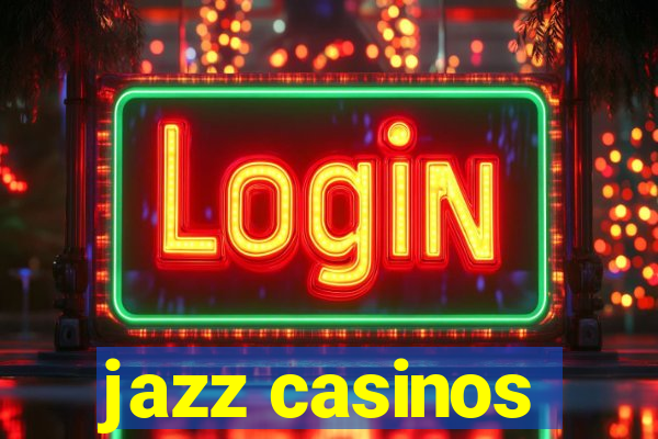 jazz casinos