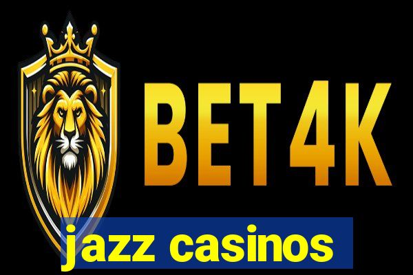 jazz casinos