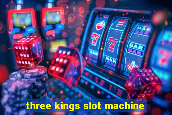 three kings slot machine