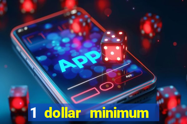 1 dollar minimum deposit casino usa