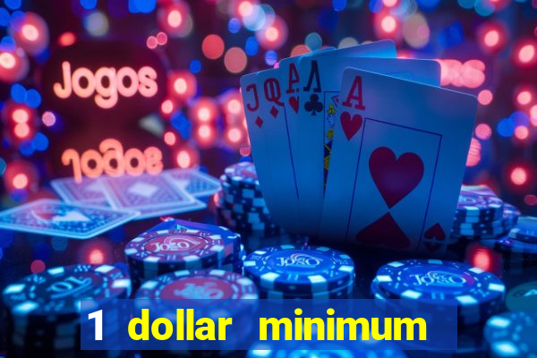 1 dollar minimum deposit casino usa