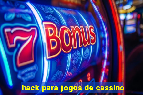 hack para jogos de cassino