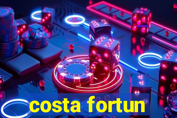 costa fortun