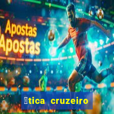 贸tica cruzeiro vila formosa