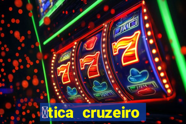 贸tica cruzeiro vila formosa