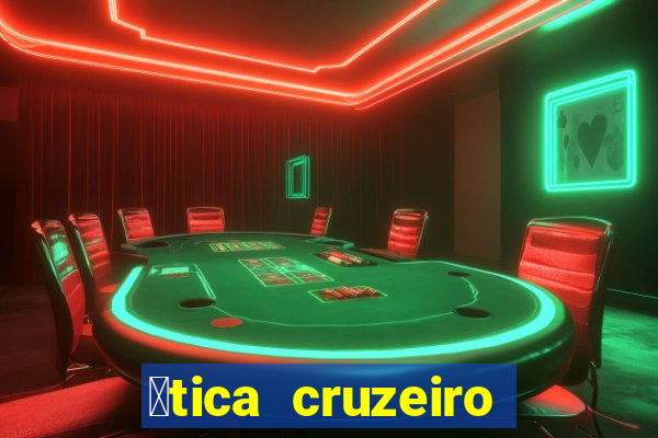 贸tica cruzeiro vila formosa