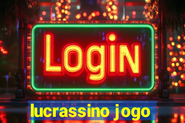 lucrassino jogo