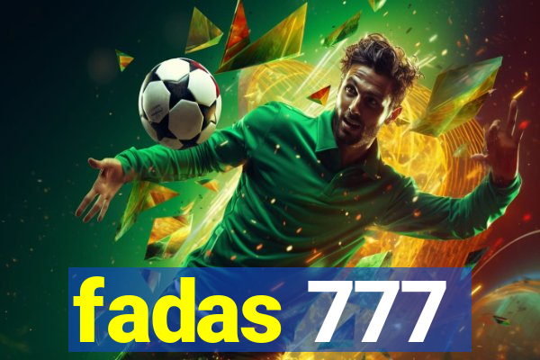 fadas 777