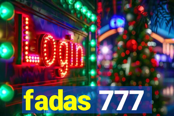 fadas 777