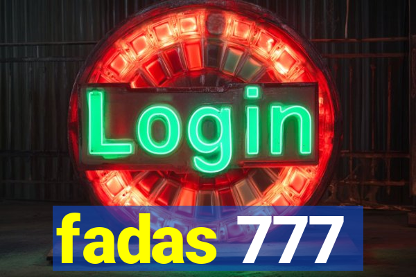 fadas 777