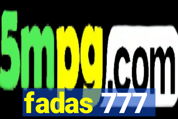 fadas 777