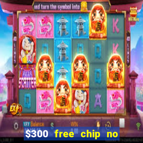 $300 free chip no deposit casino canada real money