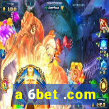 a 6bet .com