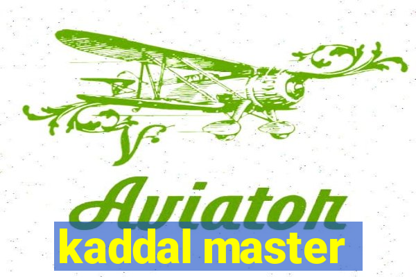 kaddal master