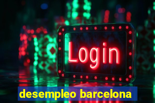 desempleo barcelona