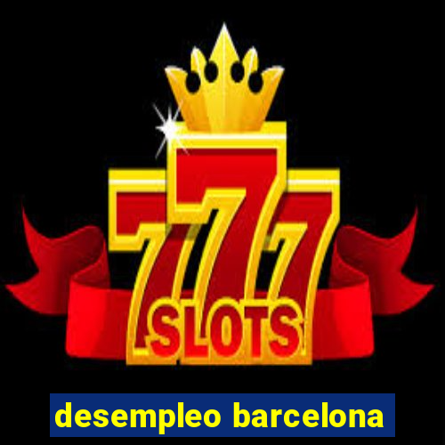 desempleo barcelona